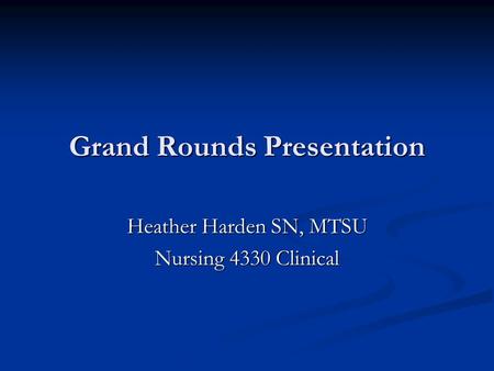 Grand Rounds Presentation