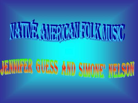  Native american people considered songs to be gifts from the creator.  The songs were used for many reasons, including religious rituals, healing,