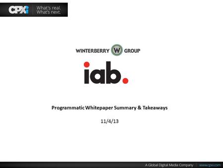 Programmatic Whitepaper Summary & Takeaways 11/4/13.