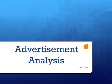 Advertisement Analysis Tarren Fisher. What do you notice about the advertisement?