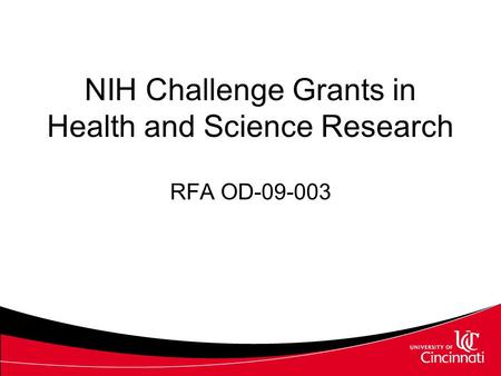 NIH Challenge Grants in Health and Science Research RFA OD-09-003.