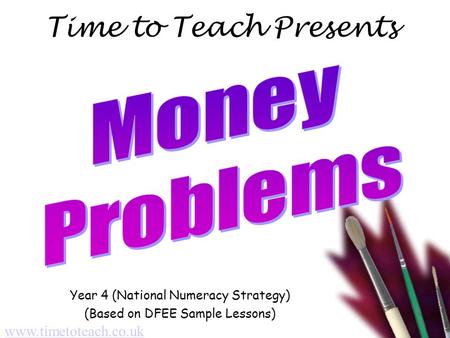 Time to Teach Presents Year 4 (National Numeracy Strategy) (Based on DFEE Sample Lessons) www.timetoteach.co.uk.