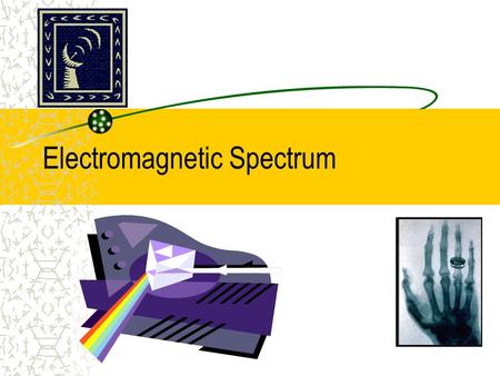Electromagnetic Spectrum. Comparison of energies on the EMS.