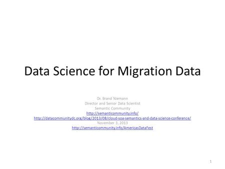 Data Science for Migration Data Dr. Brand Niemann Director and Senior Data Scientist Semantic Community