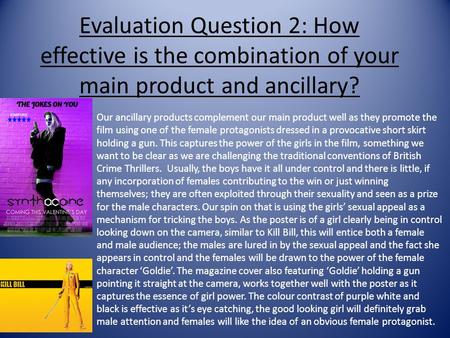 Evaluation Question 2: How effective is the combination of your main product and ancillary? Our ancillary products complement our main product well as.