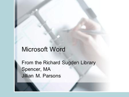 Microsoft Word From the Richard Sugden Library Spencer, MA Jillian M. Parsons.