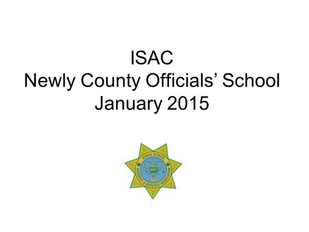 ISAC Newly County Officials’ School January 2015.