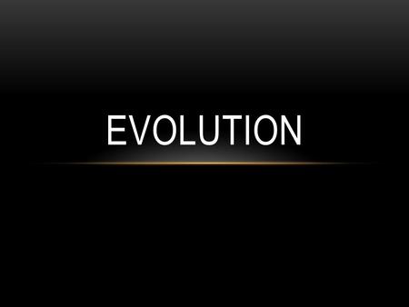 EVOLUTION. NUMBER OF SPECIES ON EARTH Described by scientists: 1.5-1.8 million Estimate of total #: 13-20 million How did we get so many different species.