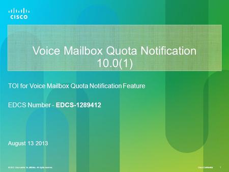 © 2012 Cisco and/or its affiliates. All rights reserved. Cisco Confidential 1 © 2012 Cisco and/or its affiliates. All rights reserved. 1 Voice Mailbox.