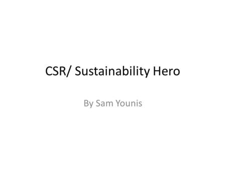 CSR/ Sustainability Hero By Sam Younis. Galen G. Weston Jr. Galen Weston is a Canadian Business man and the current Executive Chairman of Loblaw Companies.