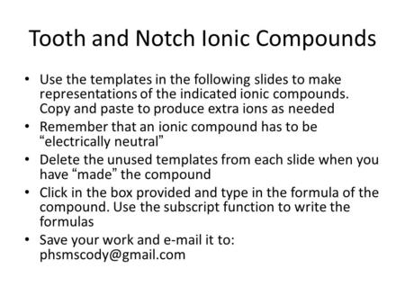 Tooth and Notch Ionic Compounds