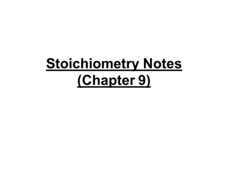 Stoichiometry Notes (Chapter 9). I. Problems Involving Compounds a. Compounds are measured in molecules (or formula units) and single elements are measured.