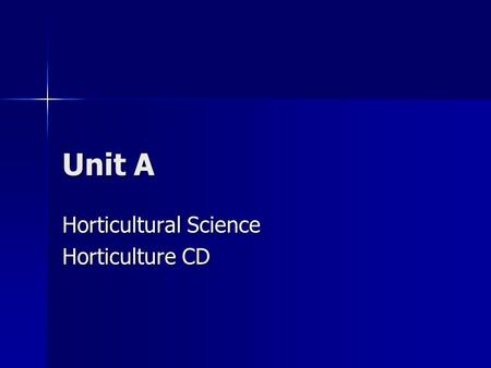 Unit A Horticultural Science Horticulture CD Problem Area 2 Plant Anatomy and Physiology.