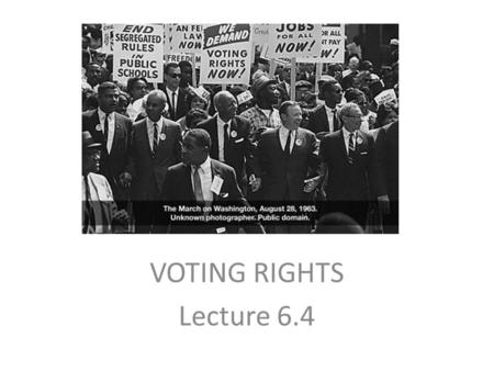 VOTING RIGHTS Lecture 6.4. A. Voting Rights 1)1789 White male property owners 2)15 th Amendment- (1870)cannot discriminate based on race, color, or previous.