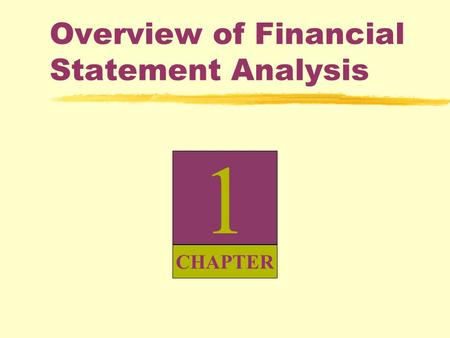 1 CHAPTER Overview of Financial Statement Analysis.