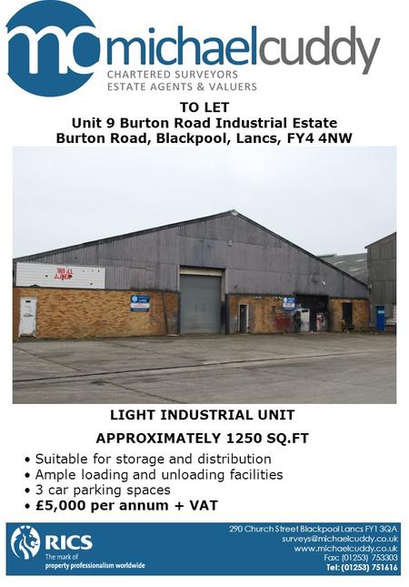 TO LET Unit 9 Burton Road Industrial Estate Burton Road, Blackpool, Lancs, FY4 4NW Suitable for storage and distribution Ample loading and unloading facilities.