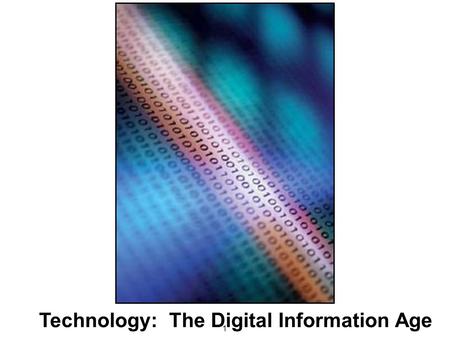 Technology: The Digital Information Age 1. The Digital Paradigm Convergence Solid State Electronics Human-Machine Interface Paul E. Ceruzzi.