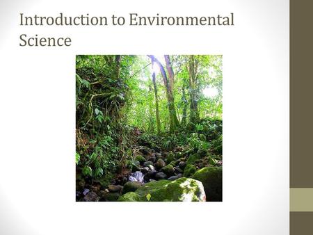 Introduction to Environmental Science. Introduction to Environmnetal Science How do you define “environment”?