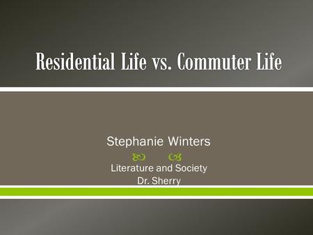  Stephanie Winters Literature and Society Dr. Sherry.