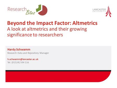 Beyond the Impact Factor: Altmetrics A look at altmetrics and their growing significance to researchers Hardy Schwamm Research Data and Repository Manager.