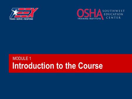 Introduction to the Course MODULE 1. 2©2006 TEEX Course goal  Upon the successful completion of this course, participants will be able to identify the.