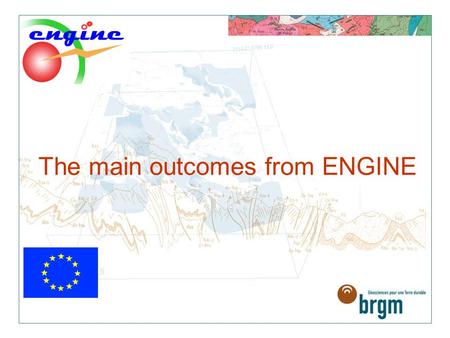 The main outcomes from ENGINE. ENGINE Final Conference, Vilnius, Lithuania, 12-15 January 2008 > 2.
