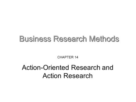 CHAPTER 14 Action-Oriented Research and Action Research.