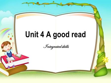 Unit 4 A good read Integrated skills.  To infer general meaning from context and keywords  To finish exercises A1 and A2 by listening for key information.