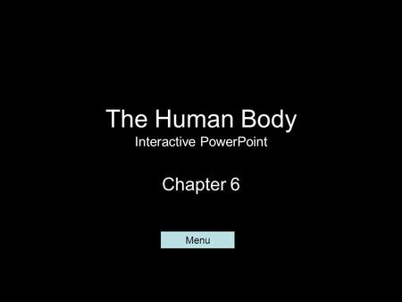 The Human Body Interactive PowerPoint Chapter 6 Menu.