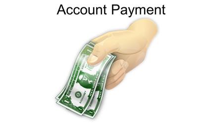 Account Payment. Index Process Description Business Rules Role Players Script guidelines Process and Escalation.