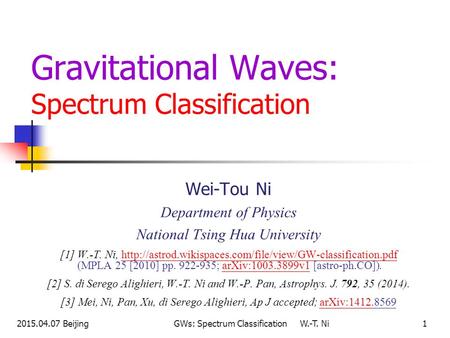 Wei-Tou Ni Department of Physics National Tsing Hua University [1] W.-T. Ni,  (MPLA 25 [2010]