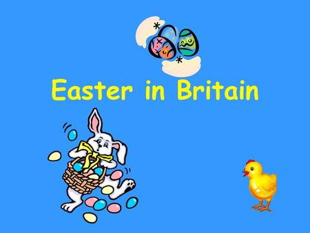 Easter in Britain. After a very cold and snowy winter spring has finally come! Fladbury School starts the Easter holiday with a church service and an.