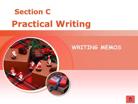 Section C Practical Writing WRITING MEMOS Notes on Memos Sample Reading Exercises CONTENTS.