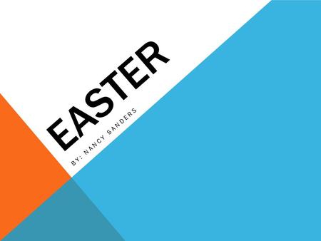 EASTER BY: NANCY SANDERS. Genre: non fiction Recommendation: I recommend this book because it tells me why we celebrate Easter, And what we do on this.