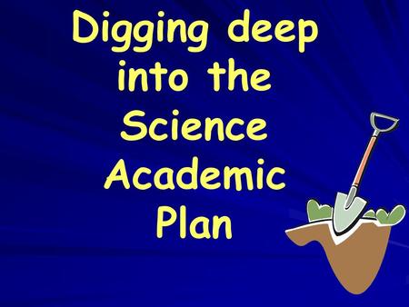 Digging deep into the Science Academic Plan Lee County Schools Elementary Teachers.