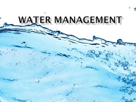  Identify and discuss the users of water.  List the types of water pollutants.  Discuss ways to treat water for use.  Explain the importance of.