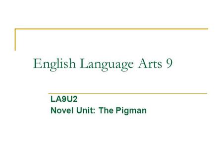 LA9U2 Novel Unit: The Pigman