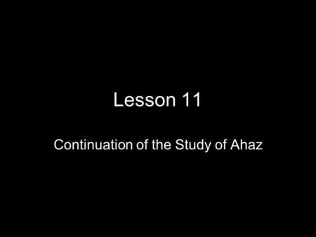 Continuation of the Study of Ahaz