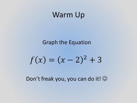 Warm Up. Intro to Polynomials Definition A polynomial is a sum of terms containing the same variable raised to different powers.