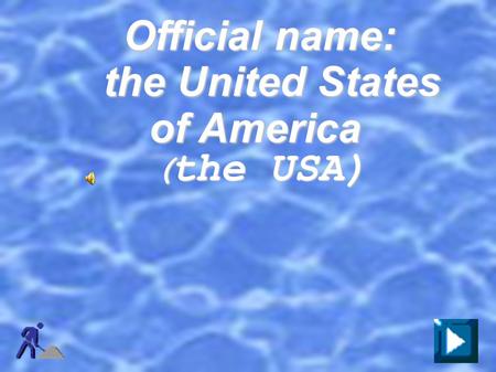 Official name: the United States the United States of America of America ( the USA) ( the USA)