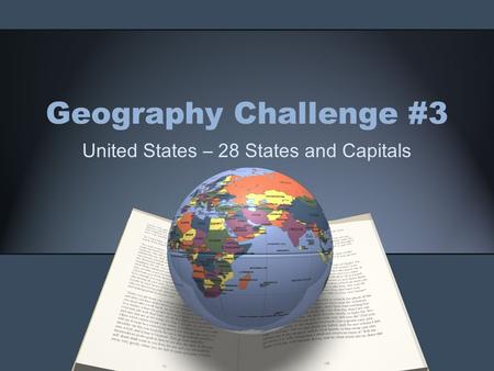 Geography Challenge #3 United States – 28 States and Capitals.