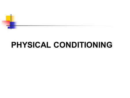 PHYSICAL CONDITIONING. Understand the effects of conditioning on athletes How to condition athletes for judo Focus on this module: is on energy production.
