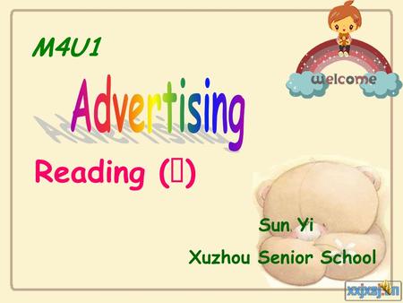 M4U1 Reading ( Ⅰ ) Sun Yi Xuzhou Senior School. M4U1 Reading ( Ⅰ ) Sun Yi Xuzhou Senior School.