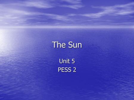 The Sun Unit 5 PESS 2. Energy from the Sun Electromagnetic energy is a type of energy that can travel through space an example is visible light Light.