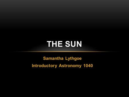 Samantha Lythgoe Introductory Astronomy 1040