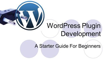 WordPress Plugin Development A Starter Guide For Beginners.