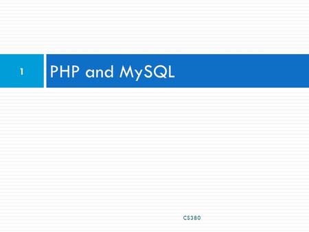 PHP and MySQL CS380 1. How Web Site Architectures Work  User’s browser sends HTTP request.  The request may be a form where the action is to call PHP.