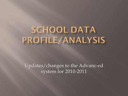 Updates/changes to the Advanc-ed system for 2010-2011.