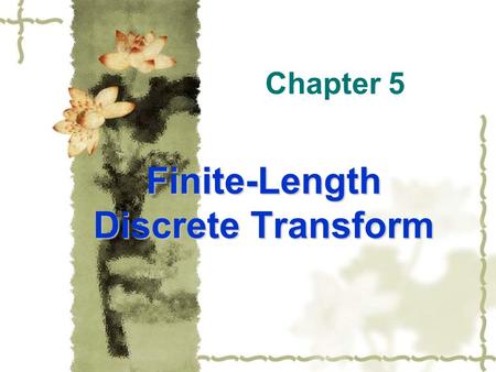 Finite-Length Discrete Transform