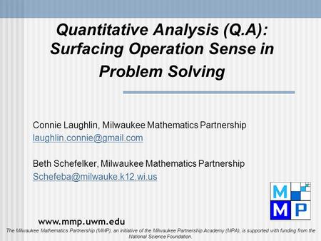 Quantitative Analysis (Q.A): Surfacing Operation Sense in Problem Solving Connie Laughlin, Milwaukee Mathematics Partnership